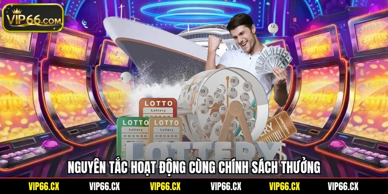 Nguyên tắc hoạt động cùng chính sách thưởng